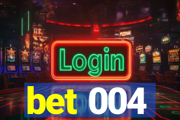 bet 004